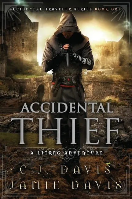 Accidental Thief: Book One in the LitRPG Accidental Traveler Adventure - Paperback