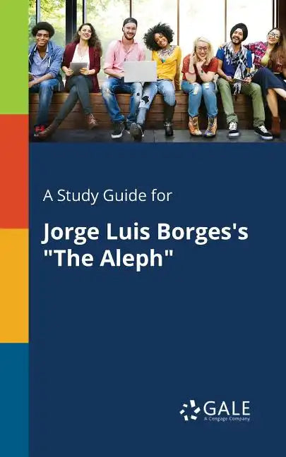 A Study Guide for Jorge Luis Borges's "The Aleph" - Paperback