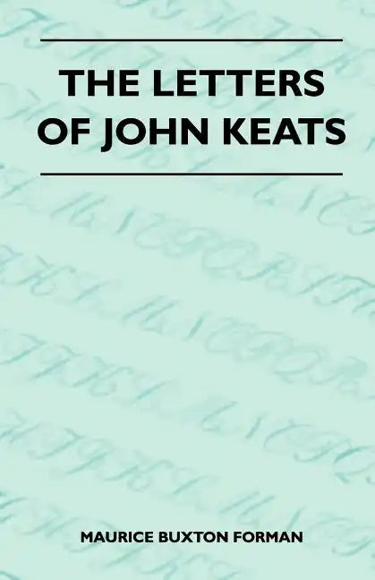 The Letters Of John Keats - Paperback