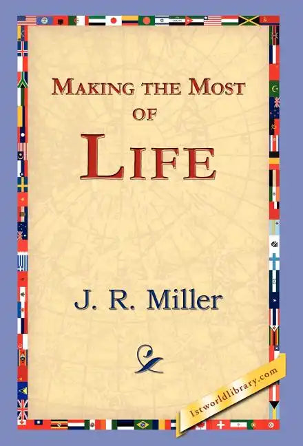 Making the Most of Life - Hardcover