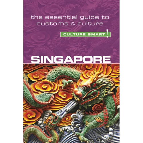 Singapore - Culture Smart!: The Essential Guide to Customs & Culture - Paperback