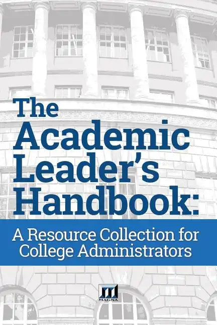 The Academic Leader's Handbook: A Resource Collection for College Administrators - Paperback