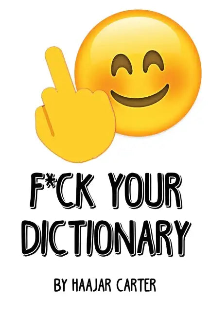 F*ck Your Dictionary - Paperback