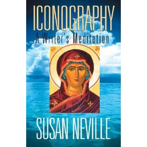 Iconography: A Writer's Meditation - Paperback