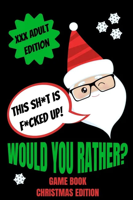 Would You Rather Game Book, Christmas Edition: Would You Rather Adult Version For Xmas- Funny Inappropriate Questions For Grown Ups-Dirty Santa Stocki - Paperback