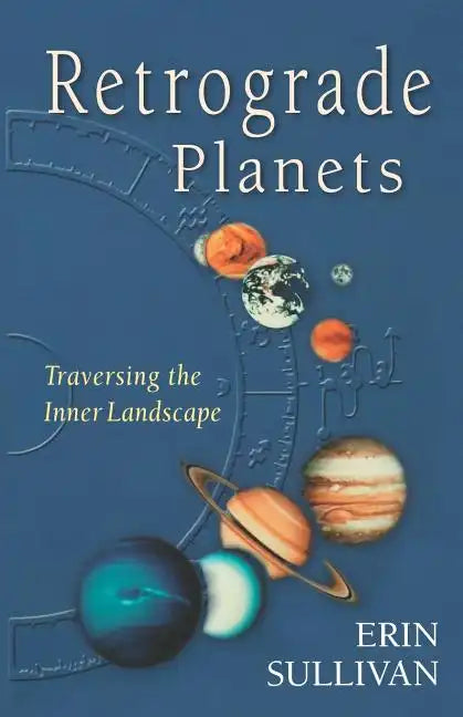 Retrograde Planets: Traversing the Inner Landscape - Paperback