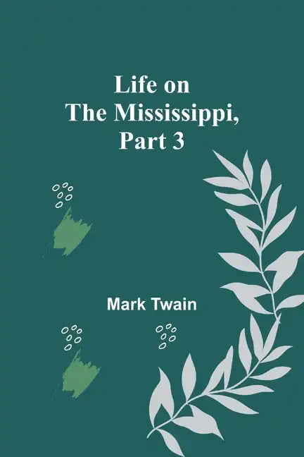 Life on the Mississippi, Part 3 - Paperback