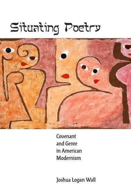 Situating Poetry: Covenant and Genre in American Modernism - Paperback