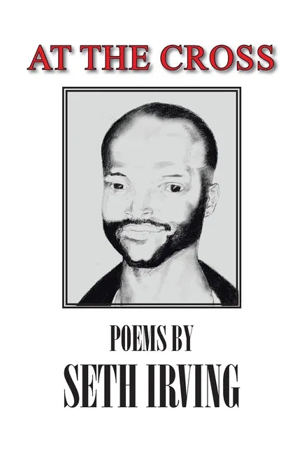 At the Cross: Poems by Seth Irving - Paperback