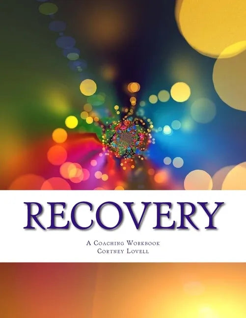 Recovery: A Coaching Workbook - Paperback