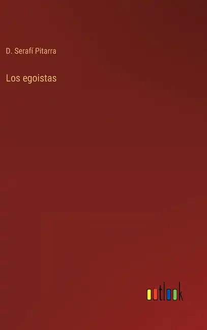 Los egoistas - Hardcover