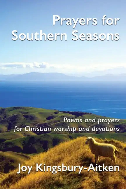 Prayers for Southern Seasons: Poems and Prayers for Christian Worship and Devotions - Paperback