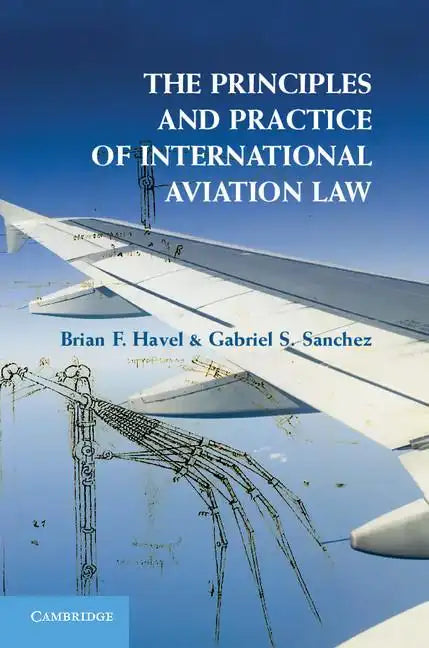 The Principles and Practice of International Aviation Law - Paperback