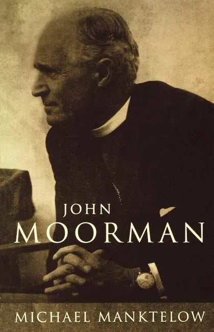 John Moorman: Anglican, Franciscan and Independent - Paperback