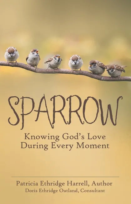 Sparrow: Knowing God's Love During Every Moment - Paperback