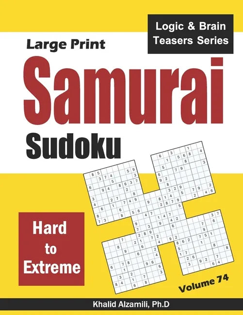 Large Print Samurai Sudoku: 500 Hard to Extreme Sudoku Puzzles Overlapping into 100 Samurai Style - Paperback