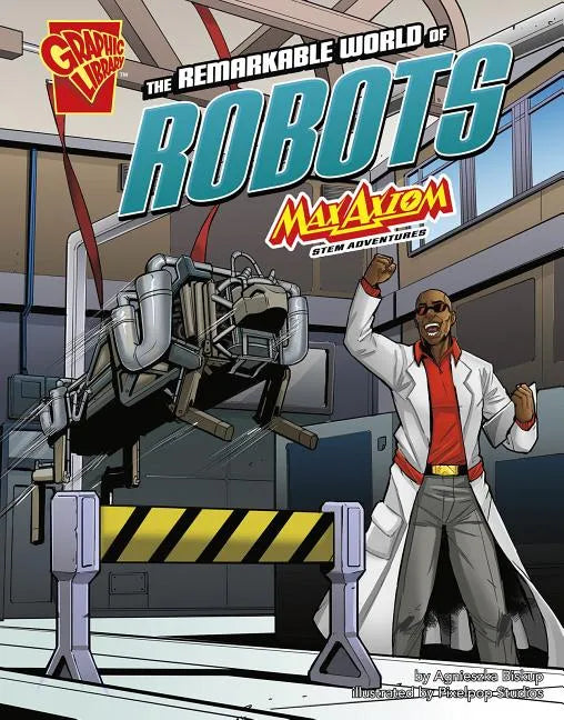 The Remarkable World of Robots: Max Axiom Stem Adventures - Paperback