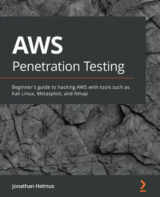 AWS Penetration Testing: Beginner's guide to hacking AWS with tools such as Kali Linux, Metasploit, and Nmap - Paperback