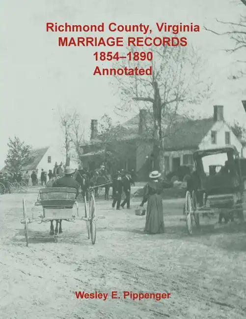 Richmond County, Virginia Marriage Records, 1854-1890, Annotated - Paperback