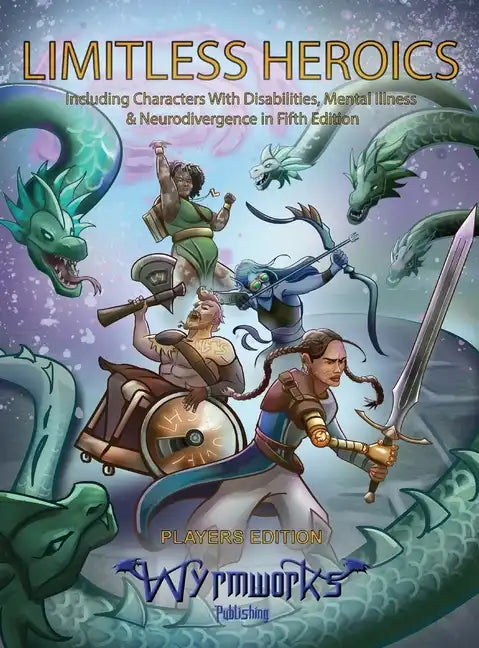 Limitless Heroics: Including Characters with Disabilities, Mental Illness, and Neurodivergence in Fifth Edition - Hardcover