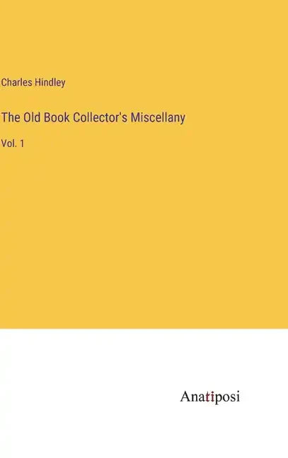 The Old Book Collector's Miscellany: Vol. 1 - Hardcover