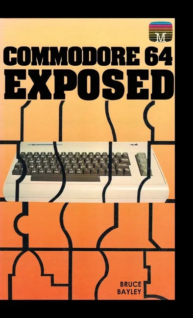 Commodore 64 Exposed - Hardcover