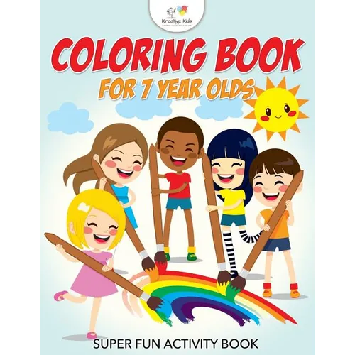 Coloring Book For 7 Year Olds Super Fun Activity Book - Paperback