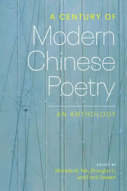 A Century of Modern Chinese Poetry: An Anthology - Paperback
