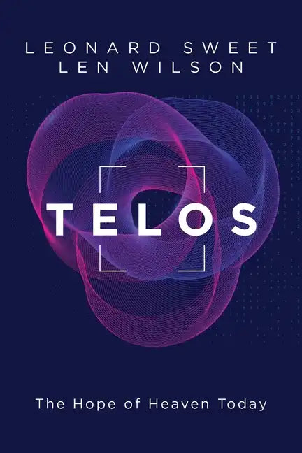 Telos: The Hope of Heaven Today - Paperback