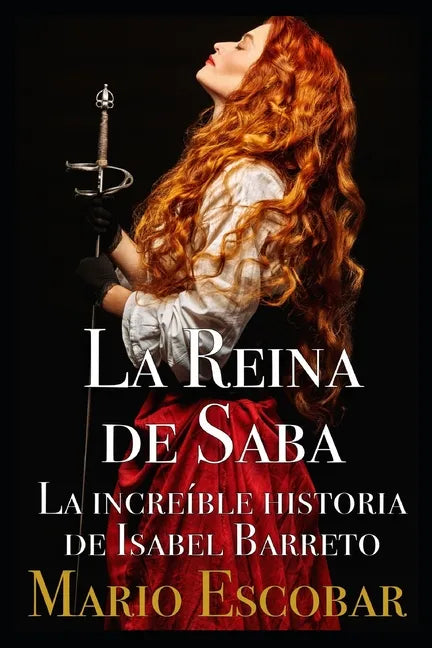 La Reina de Saba: La increíble historia de Isabel Barreto - Paperback