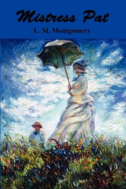 Mistress Pat: A Novel of Silver Bush - Paperback