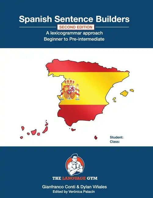 Spanish Sentence Builders - A Lexicogrammar approach: Spanish Sentence Builders - Beginner to Pre-intermediate - Paperback