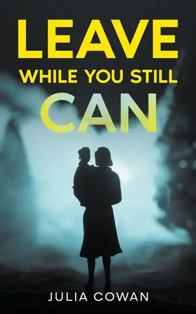 Leave While You Still Can - Paperback