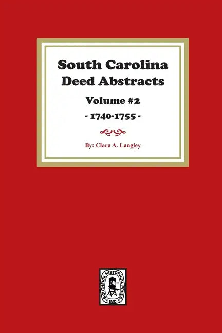 South Carolina Deed Abstracts 1740-1755, Volume #2. - Paperback