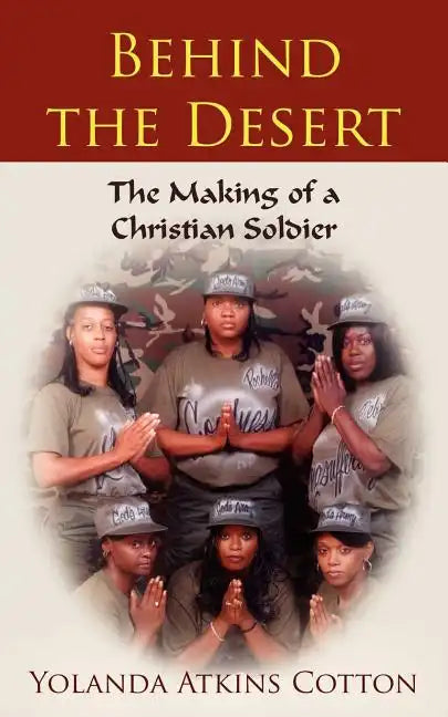 Behind the Desert: The Making of a Christian Soldier - Paperback
