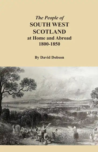 The People of South West Scotland at Home and Abroad, 1800-1850 - Paperback