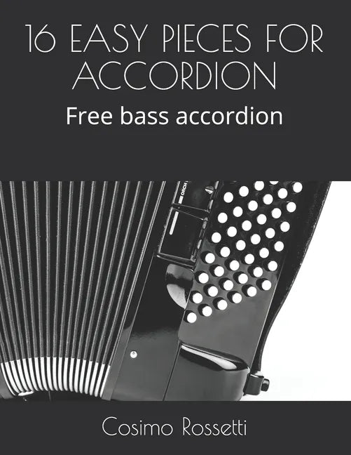 16 Easy Pieces for Accordion: Free bass accordion - Paperback