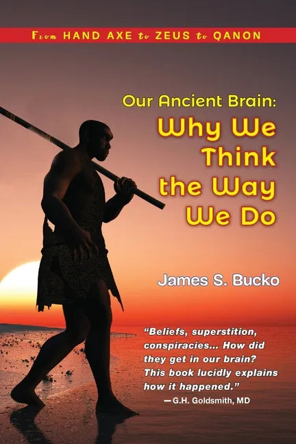 Our Ancient Brain: why we think the way we do - Paperback