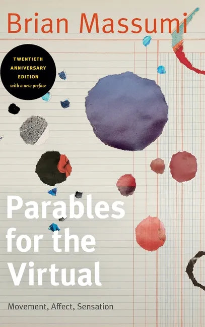 Parables for the Virtual: Movement, Affect, Sensation - Hardcover