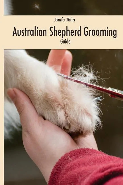 Australian Shepherd Grooming (english edition): Guide black / white - Paperback