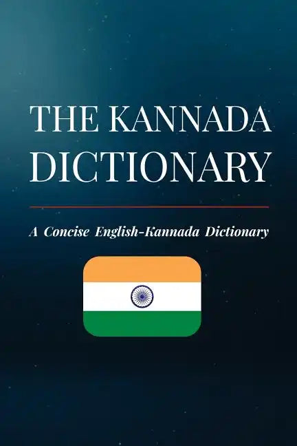 The Kannada Dictionary: A Concise English- Kannada Dictionary - Paperback