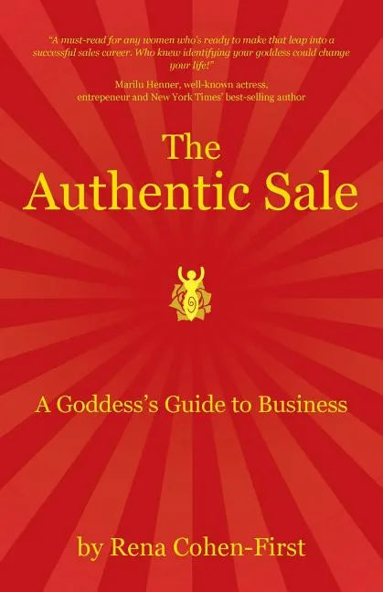 The Authentic Sale: A Goddess's Guide to Business - Paperback
