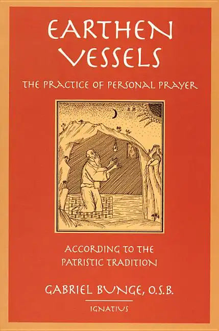 Earthen Vessels: The Practice of Personal Prayer According to the Patristic Tradition - Paperback