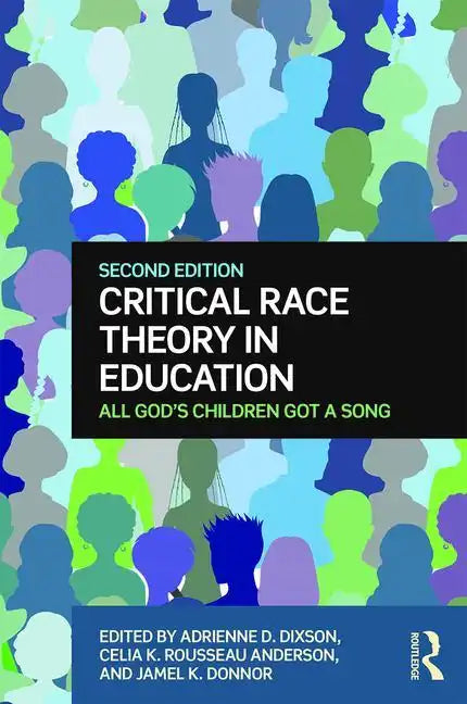 Critical Race Theory in Education: All God's Children Got a Song - Paperback