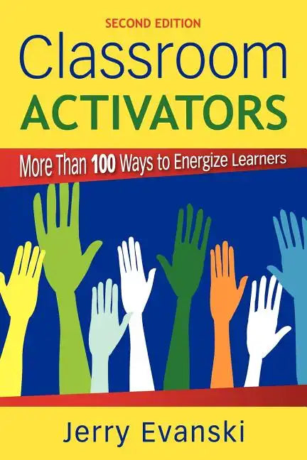 Classroom Activators: More Than 100 Ways to Energize Learners - Paperback