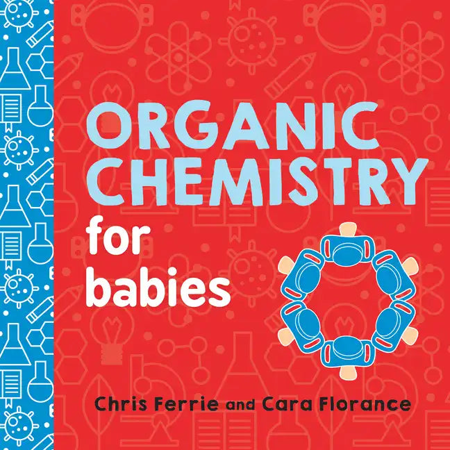 Organic Chemistry for Babies - Board Book