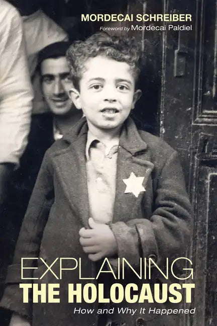 Explaining the Holocaust: How and Why It Happened - Paperback