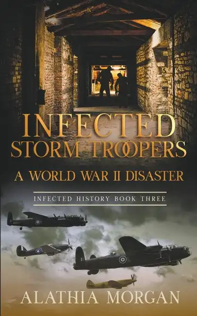 Infected Storm Troopers: A World War Two Disaster - Paperback