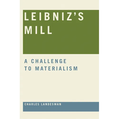 Leibniz's Mill: A Challenge to Materialism - Paperback