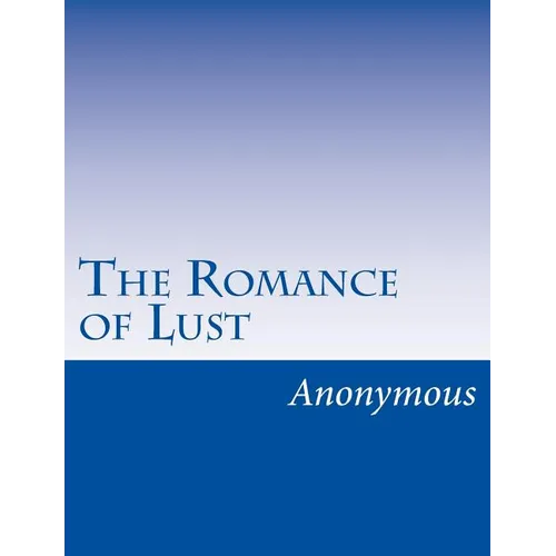 The Romance of Lust: A classic Victorian erotic novel - Paperback